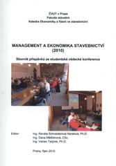 kniha Management a ekonomika stavebnictví (2010) sborník příspěvků ze studentské vědecké konference, České vysoké učení technické 2010