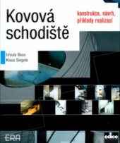 kniha Kovová schodiště konstrukce, návrh, příklady realizací, ERA 2002