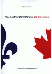 kniha Kanadská frankofonní literatura pro děti a mládež, Gaudeamus 2017