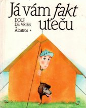 kniha Já vám fakt uteču pro čtenáře od 7 let, Albatros 1988