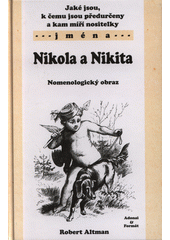 kniha 	Jaké jsou, k čemu jsou předurčeny a kam míří nositelky jmen Nikola a Nikita, Adonai 2003
