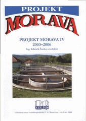 kniha Projekt Morava IV 2003-2006, Výzkumný ústav vodohospodářský Tomáše Garrigua Masaryka 2008