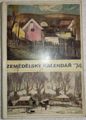 kniha Zemědělský kalendář 74, Státní zemědělské nakladatelství 1973