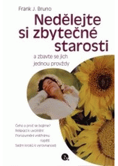 kniha Nedělejte si zbytečné starosti a zbavte se jich jednou provždy, Nakladatelství Lidové noviny 2002