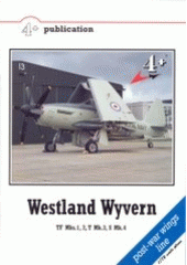 kniha Westland Wyvern TF Mks.1, 2, T Mk.3, S Mk.4, MARK I 2003