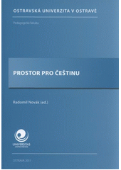 kniha Prostor pro češtinu, Ostravská univerzita, Pedagogická fakulta 2011