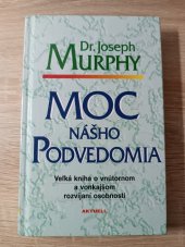 kniha Moc nášho podvedomia  Veľká kniha o vnútornom a vonkajšom rozvíjaní osobnosti, Aktuell 2001