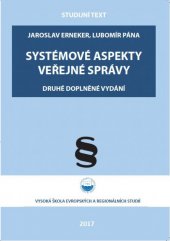 kniha Systémové aspekty veřejné správy, druhé doplněné vydání, Vysoká škola evropských a regionálních studií 2017