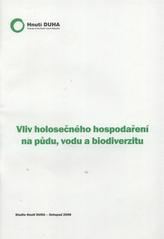 kniha Vliv holosečného hospodaření na půdu, vodu a biodiverzitu, Hnutí Duha 2008