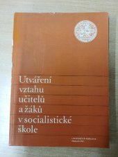 kniha Utváření vztahu učitelů a žáků v socialistické škole, Univerzita Karlova 1981