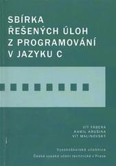 kniha Sbírka řešených úloh z programování v jazyku C, České vysoké učení technické 2009