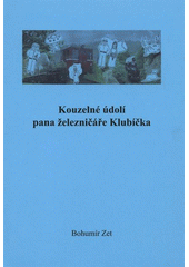 kniha Kouzelné údolí pana železničáře Klubíčka, Tribun EU 2008