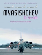 kniha Myasishchev M-4 and 3M The first societ strategic jet bomber, Shiffer Publishing, Ltd. 2021