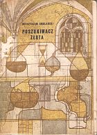 kniha  Poszukiwacz złota Powieść z dziejów polskiej alchemii, Nasza Księgarnia 1963