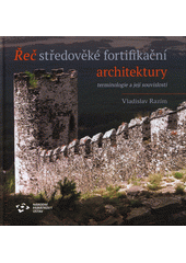 kniha Řeč středověké fortifikační architektury Terminologie a její souvislosti, Národní památkový ústav 2018