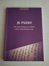 kniha Je psáno Čím bylo Písmo pro Ježíše a čím může být pro nás, Křesťanské společenství 2013