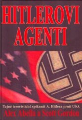 kniha Hitlerovi agenti tajné teroristické spiknutí A. Hitlera proti USA, Deus 2005