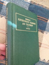 kniha Synopsis of psychosomatic diagnosis and treatment  Dunbar, St.louis the c.v.mosby company 1948