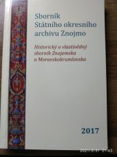 kniha Sborník Státního okresního archivu Znojmo 2017 Historický a vlastivědný sborník Znojemska a Moravskokrumlovska, MZA 2018