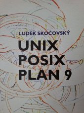 kniha UNIX, POSIX, Plan 9, Luděk Skočovský 1998