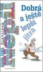 kniha Dobrá a ještě lepší jitra, Knižní klub 2008