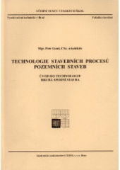 kniha Technologie stavebních procesů pozemních staveb úvod do technologie : hrubá spodní stavba, Cerm 2003