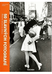 kniha 50 slavných fotografií historie skrytá za obrazy, Slovart 2012