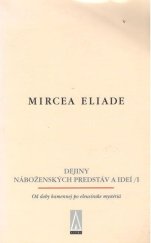 kniha Dejiny náboženských predstáv a ideí I. - Od doby kamennej po eleusínske mystériá, Agora 1995