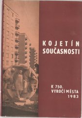 kniha Kojetín současnosti K 750.výročí města 1983, Okresní vlastivědné muzeum J.A.Komenského v Přerově a KSČ v Přerově a Kojetíně, MNV v Kojetíně 1983