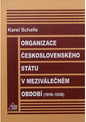 kniha Organizace československého státu v meziválečném období (1918-1938), Eurolex Bohemia 2006