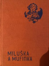 kniha Miluška a Mufinka veselé vyprávění o jedné holčičce a jejím věrném psíkovi, Josef Hokr 1939