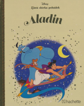 kniha Zlatá sbírka pohádek č.6  - Aladin, Hachette 2017