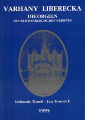 kniha Varhany Liberecka = Die Orgeln des Reichenbergischen Gebietes, Společnost přátel historie města Chrastavy 1995