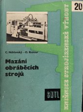 kniha Mazání obráběcích strojů Určeno dělníkům, mistrům a ved. údržbářských čet ve strojír. závodech a mechanických dílnách v ostatních závodech, SNTL 1960