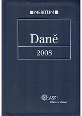 kniha Daně 2008 výklad je zpracován k právnímu stavu ke dni 1.1.2008, ASPI  2008