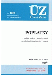 kniha Poplatky poplatky správní, soudní, místní, z prodlení v občanském právu, ostatní : podle stavu k 5.3.2012, Sagit 2012