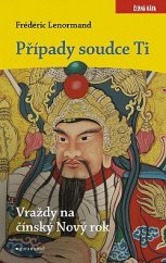 kniha Vraždy na čínský Nový rok Nové případy soudce Ti  24. díl , Garamond 2022