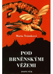 kniha Pod brněnskými věžemi známé a neznámé pověsti, Doplněk 2002