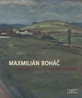 kniha Maxmilián Boháč pošumavská a šumavská krajina, Městské muzeum 2008