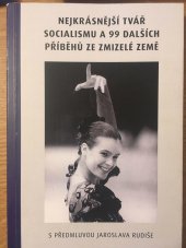 kniha Nejkrásnější tvář socialismu a 99 dalších příběhů ze zmizelé země, Edition Noack & Block 2022