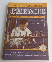 kniha Úvod do organické chemie 1. díl, - Chemie acyklických sloučenin - Příručka pro studium i praxi v chem. laboratořích., Práce 1952