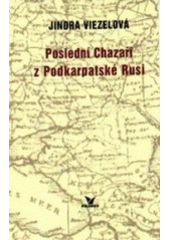 kniha Poslední Chazaři z Podkarpatské Rusi, Primus 2002