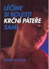 kniha Léčíme si bolesti krční páteře sami, McKenzie Institute Czech Republic 2005