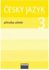 kniha Český jazyk příručka učitele -  pro 3. ročník základní školy, Fraus 2009