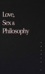 kniha Love, sex and philosophy, ‎TravisJ 2020