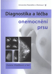 kniha Diagnostika a léčba onemocnění prsu, Univerzita Palackého v Olomouci 2009