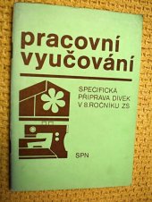 kniha Pracovní vyučování Specifická příprava dívek v 8. roč. ZŠ, SPN 1984