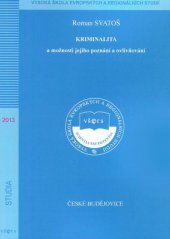 kniha Kriminalita a možnosti jejího poznání a ovlivňování, Vysoká škola evropských a regionálních studií 2013