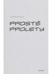 kniha Prosté prolety, Omen 2012