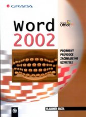 kniha Word 2002 podrobný průvodce začínajícího uživatele, Grada 2001